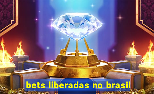 bets liberadas no brasil